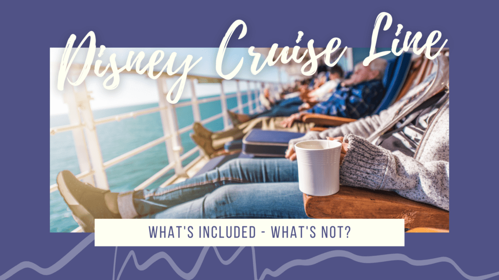 Whats Included on a Disney Cruise?